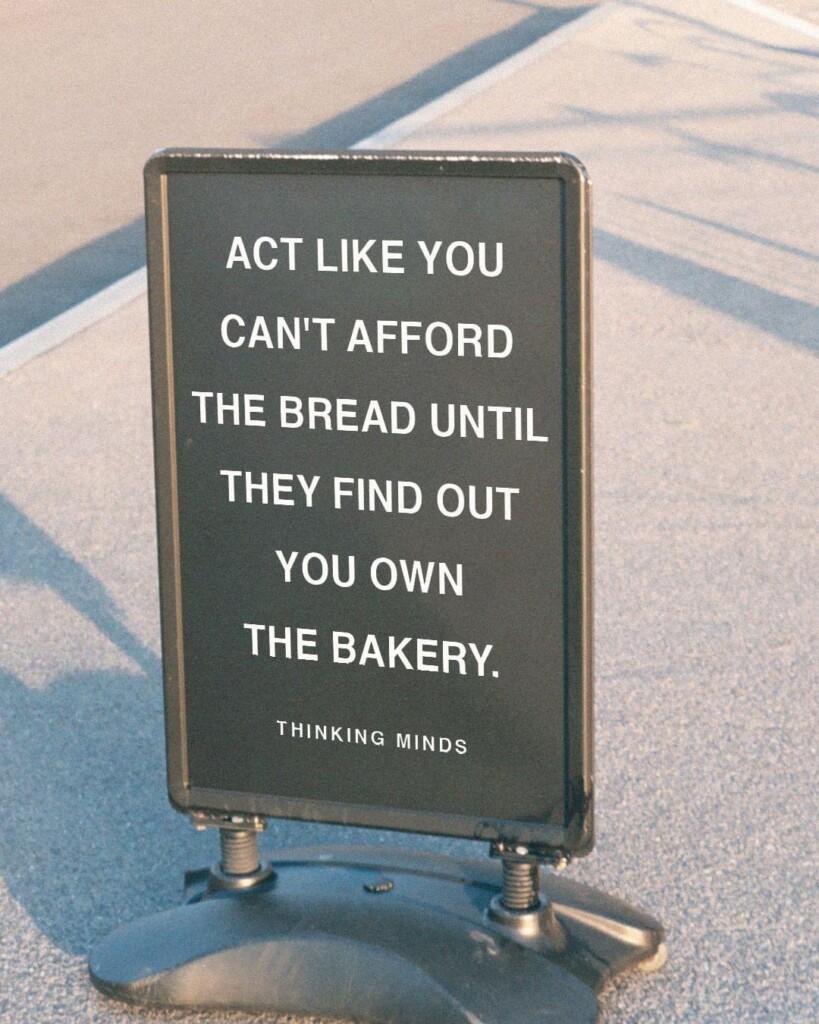 Embrace the Element of Surprise: Act like You Can&#8217;t Afford the Bread Until They Find Out You Own the Bakery