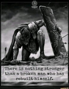 The Strength of a Rebuilt Soul: Nothing is Stronger Than a Broken Man Who Has Risen