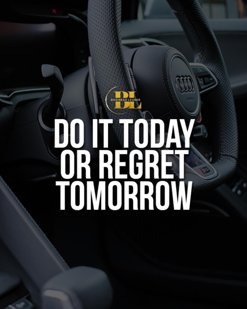 Seize the Day: Take Action Today or Regret It Tomorrow