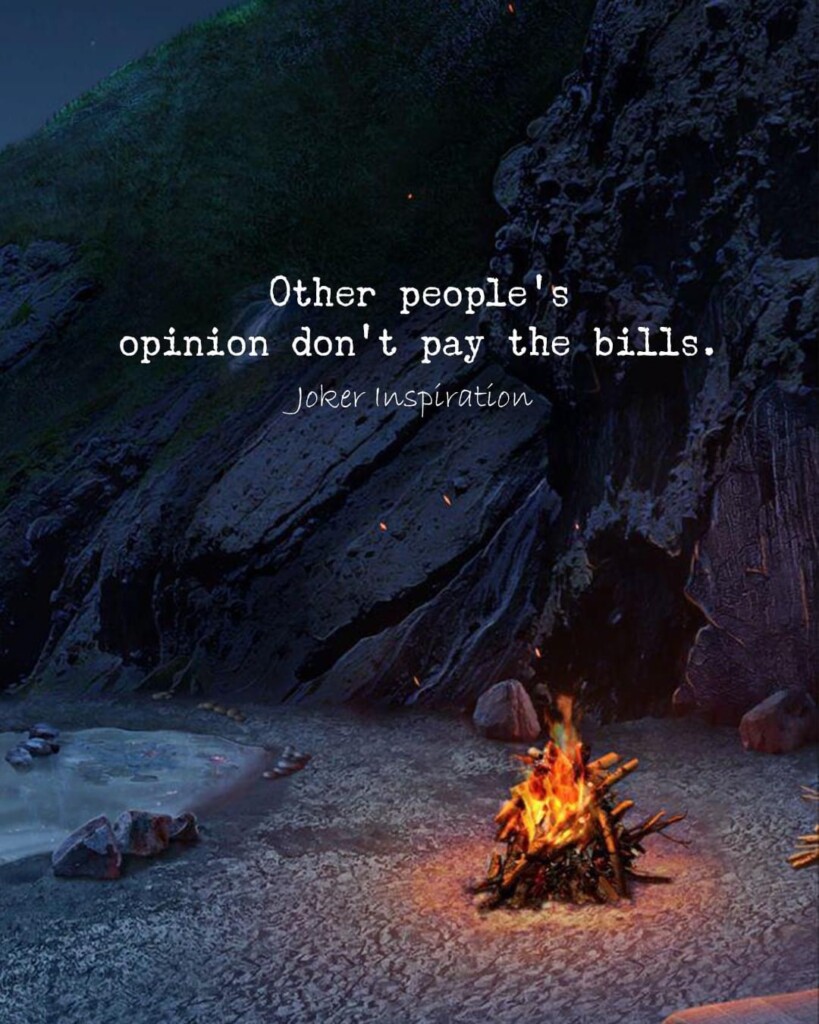 Walking Your Own Path: The Truth that Opinions Can&#8217;t Pay the Bills