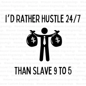 Break Free from the Norm with &#8216;I&#8217;d Rather Hustle 24/7&#8217; Digital Design