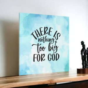 15 Inspirational Gift Ideas: &#8220;There Is Nothing Too Big for God&#8221; Wall Art