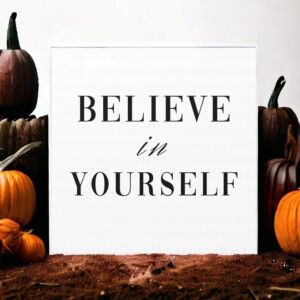 “Believe in Yourself&#8221; Canvas Wall Art in Black and White